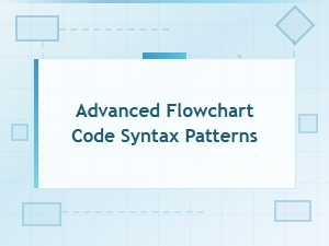 Advanced Flowchart Code Syntax Patterns Guide