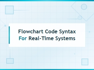 Flowchart Code Syntax for Real-Time Systems