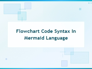 Flowchart Code Syntax in Mermaid Language